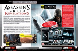 _ubisoft
                                        assassin’s creed® revelations
                                                                                                                                                                      COLLECTOR’S EDITION                                           LA SCATOLA SPEZZA IL SIGILLO
                                                                                                                                                RISPARMIA                                                                         DELL’ASSASSINO PER SCOPRIRNE
                                                                                                                                               PORTANDOCI
                                                                                                                                                                                            PCGAMES                                        IL CONTENUTO:
                                                                                                                                              IL TUO USATO                                                                     L’ENCYCLOPEDIA COMPLETA, CON VOCI
                                                                                                                                                             E99.98       E99.98            E79  .98                           ESAUSTIVE DEDICATE AI PERSONAGGI
                                                                                                                                                                                                                                 PRINCIPALI, AGLI EVENTI E AD ALTRI
                                                                                                                                                                                                                                 IMPORTANTI ASPETTI DEL MONDO
                                                                                                                                                                                                                                DI ASSASSIN’S CREED® COMPRESA LA
                                                                                                                                                                                                                                GENESI CHE NE HA DETERMINATO LA
                                                                                                                                                                                                                              CREAZIONE CON RIFERIMENTI CULTURALI
                                                                                                                                                                                                                               E ARTISTICI DA CUI HA PRESO SPUNTO.

                                                                                                                                                                                                                                       CONTENUTI DI GIOCO:
                                                                                                                                                                                                                               • ESPLORA LE PRIGIONI DEL LEGGENDARIO
                                                                                                                                                                                                                                   VLAD L’IMPALATORE, IL FLAGELLO DI
                                                                                                                                                                                                                                COSTANTINOPOLI CHE HA DATO ORIGINE
                                                                                                                                                                                                                                AL MITO DI DRACULA. TROVA LA GABBIA
     QUANDO UN UOMO HA VINTO TUTTE LE SUE BATTAGLIE E SCONFITTO I SUOI NEMICI, COS’ALTRO GLI                                                                                                                                   SOSPESA DEL FAMIGERATO CONDOTTIERO
     RESTA DA RAGGIUNGERE? EZIO AUDITORE DEVE LASCIARSI ALLE SPALLE LA SUA VITA PER CERCARE LE                                                                                                                                    PER RECUPERARE LA SUA ARMA, UNA
     RISPOSTE E LA VERITÀ.                                                                                                                                                                                                         LAMA LETALE NEL COMBATTIMENTO
                                                                                                                                                                                                                              CORPO A CORPO, IN GRADO DI SQUARTARE
     IN ASSASSIN’S CREED® REVELATIONS, IL MAESTRO ASSASSINO EZIO AUDITORE RIPERCORRE I PASSI                                                                                                                                               QUALSIASI NEMICO.
     DEL SUO MENTORE ALTAIR, IN UN VIAGGIO RICCO DI SCOPERTE E RIVELAZIONI. MA È UN PERCORSO                                                                                                                                     • POTENZIAMENTO DELLA CAPACITÀ DI
     PERICOLOSO, CHE PORTERÀ EZIO A COSTANTINOPOLI, CUORE DELL’IMPERO OTTOMANO, DOVE                                                                                                                                           PROIETTILI PER PISTOLA CELATA, BOMBE E
     UN’ARMATA CRESCENTE DI TEMPLARI MINACCIA LA STABILITÀ DELLA REGIONE.                                                                                                                                                      DARDI PER LA BALESTRA: CONFERISCE UN
                                                                                                                                                                                                                              VANTAGGIO FONDAMENTALE IN BATTAGLIA.
     OLTRE ALLA TRAMA PRINCIPALE, CHE ANCORA UNA VOLTA VEDE PROTAGONISTA EZIO, IN ASSASSIN’S                                                                                                                                    • INTERPRETA DUE NUOVI PERSONAGGI
                                                                                                                                                                                ORA
                                                                                                                                                                PRENOTA’ EDITION
     CREED REVELATIONS TORNA L’ACCLAMATA ESPERIENZA MULTIPLAYER, RIDEFINITA E AMPLIATA CON                                                                                                                                        MULTIGIOCATORE: IL CROCIATO E UN
     NUOVE MODALITÀ, MAPPE E PERSONAGGI, CHE TI CONSENTIRANNO DI METTERE ALLA PROVA LE TUE                                                                                                                                        PERSONAGGIO DI ASSASSIN’S CREED®
                                                                                                                                                                        CTOR
     ABILITÀ DI ASSASSINO CONTRO UTENTI DI TUTTO IL MONDO.                                                                                                                                                                         BROTHERHOOD REINTERPRETATO IN
                                                                                                                                                             LA COLLE E D I T I O N”*                                            CHIAVE COSTANTINOPOLI, IL GIULLARE
                                                                                                                                                                          S                                                                  OTTOMANO.
     CARATTERISTICHE PRINCIPALI
                                                                                                                                                             “A N I*MoU esaurimento scorte
                                                                                                                                                                    ﬁn ad
                                                                                                                                                                                                                                 • L’ARMATURA DI BRUTO DI ASSASSIN’S
                                                                                                                                                                                                                                         CREED® BROTHERHOOD
     • DIVENTA ANCORA PIÙ LETALE SFRUTTA LE ABILITÀ LETALI DI UN EZIO PIÙ SAGGIO, EFFICACE E MORTALE.
       ELIMINA RAPIDAMENTE I TUOI AVVERSARI UTILIZZANDO UN ARSENALE DI NUOVE ARMI E CAPACITÀ, COME                                                                                                                                   • UN NUOVO OGGETTO SPECIALE
       UNA CORSA ACROBATICA MIGLIORATA E IL COMBATTIMENTO CON LA SPADA UNCINATA. PROVA NUOVI LIVELLI
       DI PERSONALIZZAZIONE DELL’ESPERIENZA DI GIOCO CON LA CREAZIONE DELLE BOMBE E SFRUTTA L’OCCHIO
       DELL’AQUILA POTENZIATO PER SOPRAFFARE I NEMICI E L’AMBIENTE CHE TI CIRCONDA.
     • METTI ALLA PROVA LE TUE ABILITÀ CONTRO I MIGLIORI L’ACCLAMATA ESPERIENZA MULTIPLAYER TORNA
       CON DIVERSI MIGLIORAMENTI, TRA CUI NUOVE MODALITÀ DI SQUADRA E UNA GIOCABILITÀ PRESSOCHÉ
       INFINITA.
     • PROVA UN GAMEPLAY RIVOLUZIONARIO ESPLORA I CONFINI PIÙ REMOTI DELL’ANIMUS, SVELANDO
       I MISTERI DEL PASSATO DI DESMOND E SCOPRENDO AL TEMPO STESSO CIÒ CHE IL FUTURO POTREBBE
       RIVELARTI.




                                                                E  19.98      PORTANDOCI 2 GIOCHI XBOX360/PS3/Wii
                                                                                               ALCUNI GIOCHI POTREBBERO NON ESSERE RITIRATI


                                                                                 NORMALE PREZZO AL PUBBLICO E 69.98




                 RISPARMIA
                                                          PCGAMES
                PORTANDOCI
               IL TUO USATO
                              E69.98     E69.98          E59   .98



46                                                                                                                                                                                                                                                                      47
                                                       _GARANTIAMO LA TUA SODDISFAZIONE SULL’ACQUISTO. Non sei soddisfatto del                      _GARANTIAMO IL RITIRO DI TUTTI I TUOI PRODOTTI USATI. SEI STUFO DEL TUO
                                                       tuo acquisto? Avrai 24 ore di tempo per cambiarlo con altri prodotti.                            USATO? PORTACELO E SCEGLI QUALSIASI ALTRO PRODOTTO IN NEGOZIO.
 