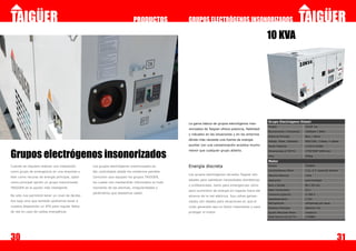 PRODUCTOS            GRUPOS ELECTRÓGENOS INSONORIZADOS

                                                                                                                                                    10 KVA




                                                                                                                                                    Grupo Electrógeno Diesel
                                                                                                 La gama básica de grupos electrógenos inso-
                                                                                                                                                    Modelo                      TG10T ins
                                                                                                 norizados de Taigüer ofrece potencia, fiabilidad
                                                                                                                                                    Revoluciones / Frecuencia   1500rpm / 50Hz
                                                                                                 y robustez en las situaciones y en los entornos
                                                                                                                                                    Potencia Principal          8kw / 10kva
                                                                                                 dónde más necesite una fuente de energía           Voltaje, Fases, Cableado    400/230v, 3 fases, 4 cables
                                                                                                 auxiliar con una contaminación acústica mucho      Factor Potencia             1/220 0.8/380



Grupos electrógenos insonorizados
                                                                                                 menor que cualquier grupo abierto.                 Dimensiones (L*W*H)         1750*950*1000 mm

                                                                                                                                                    Peso                        500kg

                                                                                                                                                    Motor
Cuando se requiere realizar una instalación       Los grupos electrógenos insonirozados es-      Energía discreta                                   Modelo                      TG385D

como grupo de emergencia en una empresa o         tán controlados desde los modernos paneles                                                        Características Motor       3 CL, 4 T, inyección directa
                                                                                                 Los grupos electrógenos cerrados Taigüer són       Máxima Potencia             11kw
bien como recurso de energía principal, optar     Centurion que equipan los grupos TAIGÜER,
                                                                                                 ideales para satisfacer necesidades domésticas     Aspiración                  autoventilada
como principal opción un grupo insonorizado       los cuales nos mantendrán informados en todo
                                                                                                 o profesionales, tanto para emergencias cómo       Bore x Stroke               85 x 90 mm
TAIGÜER es la opción más inteligente.             momento de las alarmas, irregularidades o
                                                                                                 para suministro de energía en lugares fuera del    Ratio Compresión            22:1
                                                  parámetros que deseemos saber.                                                                    Consumo (g/kw.h)            ≤ 250.2
No sólo nos permitirá tener un nivel de decibe-                                                  alcance de la red eléctrica. Sus cofres galvan-
                                                                                                                                                    Desplazamiento              1,532
lios bajo sino que también podremos tener a                                                      ziados són ideales para situaciones en que el
                                                                                                                                                    Refrigeración               refrigerado por agua
nuestra disposición un ATS para regular fallos                                                   ruido generado sea un factor importante y para     Sistema Arranque            eléctrico 12v
de red en caso de caídas energéticas                                                             proteger el motor.                                 Ajuste Velocidad Motor      mecánico
                                                                                                                                                    Nivel Sonoro (A) @ 7m       ≤70dBA




30                                                                                                                                                                                                         31
 