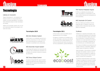 TECNOLOGÍA

Tecnología                                                                                                                                               TPE Thermic Protection Engine
                                                                                                                                                         El TPE es un dispositivo de protección del
                                                                                                                                                         motor, que protege sus componentes en caso
Líderes en innovación                                                                                                                                    de una subida imprevista de la temperatura de
                                                                                                                                                         forma automática.
Taigüer Generadores S.L. ha mantenido una
línea de inversión en I+D para desarrollar y
mejorar sus grupos electrógenos y sus genera-                                                                                                            AOC Automatic Oil Control
dores ofreciendo siempre la mejor tecnología a
                                                                                                                                                         AOC es un sistema que controla el nivel de
sus clientes.
                                                                                                                                                         aceite del motor y lo detiene a modo de se-
Taigüer se ha convertido, gracias a eso, en uno                                                                                                          guridad si éste es demasiado bajo para evitar
de los fabricantes líderes en tecnología e inno-                                                                                                         daños en el generador.
vación del mundo.


                                                   Tecnologías 2010                                   Tecnologías 2011                                   EcoBoost
                                                                                                      El 2011 ha sido un año muy prolífico para el       EcoBoost es un seguido de tecnologías, mejo-
                                                                                                      departamento de I+D de Taigüer.                    ras y regulaciones específicas de los generado-
                                                   AVS Anti Vibration System
                                                                                                                                                         res y grupos electrógenos Taiguer que aumen-
                                                                                                      En especial, la empresa se ha centrado en de-
                                                   El AVS reduce una considerable parte de las vi-                                                       tan el rendimiento y la potencia final de las
                                                                                                      sarrollar tecnologías y soluciones para afianzar
                                                   braciones producidas por el motor, reduciendo                                                         máquinas a la vez que aprovechan al máximo
                                                                                                      su compromiso con el medio ambiente no sin
                                                   así el ruido producido por el generador y au-                                                         el consumo de combustible, necesitando me-
                                                                                                      olvidar los avances para mejorar las prestacio-
                                                   mentando la durabilidad de los componentes.                                                           nos emisiones para una efectividad superior.
                                                                                                      nes de sus generadores y grupos electrógenos.
                                                                                                                                                         En el marco de EcoBoost se encuentran las tec-

                                                   AES Automatic Engine System                                                                           nologías TurboCore y GreenSteel, ideadas por
                                                                                                                                                         nuestro equipo de ingeniería en Alemania.
                                                   La tecnología AES gestiona las revoluciones del
                                                   motor de modo completamente automático con                                                            Estas tecnologías y otras políticas e iniciativas

                                                   el objetivo de minimizar al máximo el consumo                                                         de Taigüer han ayudado a reducir en casi un

                                                   de combustible.                                                                                       30% el consumo de energía de su cadena de
                                                                                                                                                         montaje, contribuyendo así a reducir las emi-
                                                                                                                                                         siones y el precio de la manufactura.
                                                   SOC Sinus Output Control
                                                                                                                                                         Las políticas medioambientales no sólo sitúan
                                                   El sistema de seguridad SOC regula la tensión                                                         a Taigüer a la cabeza de la lucha por la conser-
                                                   eléctrica de salida para evitar oscilaciones que                                                      vación del medio ambiente sinó qué también
                                                   puedan dañar los equipos más sensibles a los                                                          repercuten en un descenso en el precio final
                                                   cambios de voltaje.                                                                                   de todos sus productos, ya que se consumen


10                                                                                                                                                                                                       11
                                                                                                                                                         menos recursos.
 