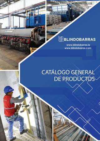 CATÁLOGO GENERAL
DE PRODUCTOS
www.blindobarras.la
www.blindobarras.com
 