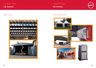 7574
1.16. Eventos 1.16. Eventos
1. ALQUILER Y VENTA 1. ALQUILER Y VENTA
Gradas y escenarios Camerinos, carpas y sanitarios
 
