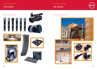 7776
1.16. Eventos 1.16. Eventos
1. ALQUILER Y VENTA 1. ALQUILER Y VENTA
Sonido, vídeo e iluminación Complementos, efectos y vallas
 