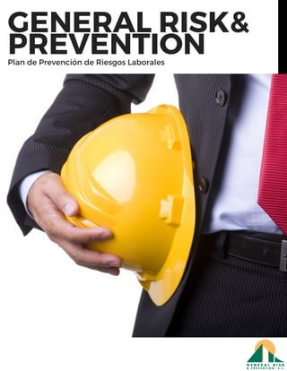 GENERAL RISK&
PREVENTIONPlan de Prevención de Riesgos Laborales
 