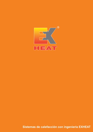 Sistemas de calefacción con ingeniería EXHEAT
 