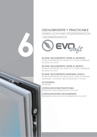 100 OSCILO-BATIENTE | ROZWIERANO-UCHYLNE
Kit oscilobatiente de maniobra
lógica.
CARACTERÍSTICAS TÉCNICAS:
En maniobra lógica, a
diferencia de la tradicional
la primera posición de la
cremona es la de oscilo y la
segunda es la de abierto.
Este kit es idóneo cuando se
utiliza la cremona Lyra o Sirius
Block, ya que proporcionan
dos posiciones de bloqueo
permitiendo oscilar pero no
abrir.
Este kit viene provisto de
bisagras con regulación
horizontal y vertical, además
de puntos de cierre con
regulación.
Posibilidad de acoplar
múltiples puntos de cierre.
Todos los elementos deslizantes
incorporan un clip para
eliminar holguras.
Tornillería y piezas metálicas de
acero inoxidable.
Piezas de zamak tratadas
para garantizar resistencia a la
corrosión de más de 250 horas
de cámara de niebla salina.
Carga máxima por hoja:
120Kg (Ver ficha técnica).
KIT BASE OSCILOBATIENTE MANIOBRA LÓGICA
ZESTAW PODSTAWOWY DO OKIEN U-R Z SYSTEMEM ZAMYKANIA „UCHYLENIE PRZED OTWARCIEM
A1123 **
16
Okucie do okien rozwierano-
uchylnych z systemem „uchylenie
przed otwarciem”.
CECHY TECHNICZNE:
W systemie zamykania
„uchylenie przed otwarciem”,
pierwsza pozycja klamki jest
do wychylania a druga do
otwierania. Zestaw jest idealny
przy zastosowaniu klamki Lyra
lub Sirius Block, który pozwala
na dwie pozycje blokowania.
Zestaw zawiera zawiasy
regulowane w poziomie i
pionie oraz regulowane punkt
zamknięcia.
Dostępne z rozwórką dużą i
małą,.
Możliwość dołączenie wielu
punktów zamknięcia.
Wszystkie elementy przesuwne
wyposażone w klips
eliminujący luzy.
Śruby i elementy metalowe ze
stali nierdzewnej.
Elementy wykonane ze
znal, pokryte powłoką
gwarantującą odporność na
korozję., ponad 250 godzin w
komorze solankowej.
Maksymalne obciążenie na
skrzydło: 120Kg. (Zobacz kartę
techniczną)
1 2
* Compases especificos de maniobra lógica no
incluidos: 110304 (grande) y 110305 (pequeño).
*Niedołączone charakterystyczne rozwórki
dla systemu zamykania „uchylenie przed
rozwarciem”: 110304 (duża) i 110305 (mała).
22
11.5
14
18
15
20
3.5-4
D
21
5 4.5
EJE 10
CANAL EUROPEO
Å(8523(-6.,0µ .$1$â(0
OŚ 10
*DISPONIBLES KITS PARA DIFERENTES PASOS DE BISAGRA (D).
DISPONIBLES KITS EN EMBALAJE INDUSTRIAL
CONSULTAR NOTAS TÉCNICAS

'267Č31( =(67$: '/$ 5Ðį1+ :0,$5Ð: =$:,$6Ð:
'267Č31( : 23$.2:$1,8 35=(06â2:0
635$:'ĭ 8:$*, 7(+1,=1(
 