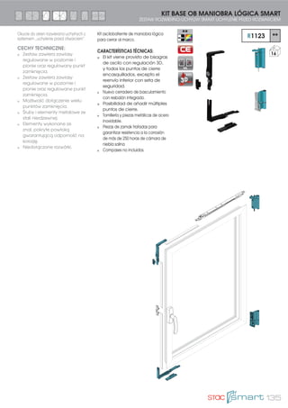 123
ACCESORIOS EVO-SECURITY
AKCESORIA EVO-SECURITY
6080
DESCUENTO DE FALLEBA: 80 mm
1 ! 3 - +(236Ó 80 mm
DESCUENTO DE FALLEBA: 40 mm
1 ! 3 - +(236Ó 40 mm
113004S
KIT PUNTO DE CIERRE TERMINAL EVO-SECURITY
ZESTAW KOŃCOWEGO PUNKTU ZACZEPU EVO-SECURITY
113005S
PUNTO DE CIERRE INTERMEDIO EVO-SECURITY
ZESTAW POŚREDNIEGO PUNKTU ZACZEPU EVO-SECURITY
5050
0511135
PUNTO DE CIERRE EVO-SECURITY
ZACZEP NA RAMĘ EVO-SECURITY
50
A112103S
KIT ÁNG. REENVIO SUPLEM. EVO-SECURITY
NAROŻNIK DODATKOWY Z PUNKTEM ZAMKNIĘCIA
EVO-SECURITY
20
KIT ÁNGULO DE REENVIO PRACTICABLE EVO-SECURITY
ZESTAW NAROŻNIKA PRZESYŁOWEGO ROZWIERANE EVO-SECURITY
113420S
20
 