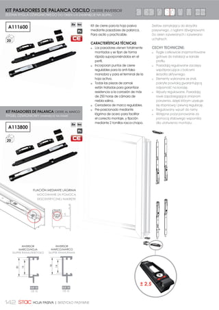 129
PUNTOS EVO-SECURITY
PUNKTY EVO-SECURITY
PUNTO DE CIERRE EVO-SOFT
PUNKT ZAZECPU EVO-SOFT
CONFIGURACIONES OSCILOBATIENTE EVO-HYBRID
ZESTAWIENIA OKIEN UCHYLNO-ROZWIERANYCH EVO-HYBRID
Para más información, todas las configuraciones
Evo-Hybrid están recogidas en los catálogos
técnicos STAC.
Aby uzyskać więcej informacji, wszystkie
konfiguracje Evo-hybrid zawarte są w
katalogach technicznych.
OSCILOBATIENTE EVO-HYBRID 2 HOJAS
U-R EVO-HYBRID DWUSKRZYDŁOWE
OSCILOBATIENTE EVO-HYBRID 1 HOJA
U-R EVO-HYBRID JEDNOSKRZYDŁOWE
 
