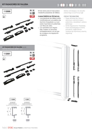 OSCILOBATIENTE
OKIEN UCHYLNO-ROZWIERANYCH
9 KIT BASE OSCILOBATIENTE SMART
CIERRE AL INVERSOR
ZESTAW ROZWIERNO-UCHYLNY SMART
ZAMKNIĘCIE NA SŁUPKU
KIT BASE OSCILOBATIENTE SMART
CIERRE AL MARCO
ZESTAW ROZWIERNO-UCHYLNY SMART
ZAMKNIĘCIE NA RAMIE
KIT BASE OSCILOBATIENTE SMART
MANIOBRA LÓGICA
ZESTAW ROZWIERNO-UCHYLNY SMART
UCHYLENIE PRZED ROZWARCIEM
BISAGRAS OSCILO SMART
ZAWIASY SMART
NOTAS TÉCNICAS
UWAGI TECHNICZNE
 