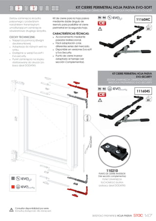 134
16
KIT BASE OB CIERRE AL MARCO SMART
ZESTAW ROZWIERNO-UCHYLNY SMART ZAMKNIĘCIE NA RAMIE
KIT BASE OB CM EVO-SOFT SIN CREMONA
ZESTAW PODSTAWOWY DO OKIEN R-U SMART
ZAMKNIĘCIE NA RAMIE BEZ KLAMKI
16
Kit oscilobatiente para cerrar al marco.
CARACTERÍSTICAS TÉCNICAS:
El kit viene provisto de bisagras
de oscilo con regulación 3D, y
puntos de cierre encasquillados
y regulables, excepto el reenvío
inferior con seta de seguridad.
Nuevo cerradero de basculamiento
con resbalón integrado.
Posibilidad de añadir múltiples
puntos de cierre.
Tornillería y piezas metálicas de acero
inoxidable.
Piezas de zamak tratadas para
garantizar resistencia a la corrosión
de más de 250 horas de cámara de
niebla salina
Compases no incluidos.
Zestaw rozwierano-uchylny z
zamknięciem na ramie.
CECHY TECHNICZNE
Zestaw zawiera zawiasy
regulowane w poziomie i
pionie oraz regulowany punkt
zamknięcia.
Zestaw zawiera zawiasy
regulowane w poziomie i
pionie oraz regulowany punkt
zamknięcia.
Możliwość dołączenie wielu
punktów zamknięcia.
Śruby i elementy metalowe ze
stali nierdzewnej.
Elementy wykonane ze
znal, pokryte powłoką
gwarantującą odporność na
korozję.
Niedołączone rozwórki.
KIT BASE OB CM EVO-SOFT CREMONA SIRIUS
ZESTAW PODSTAWOWY DO OKIEN R-U SMART
ZAMKNIĘCIE NA RAMIE Z KLAMKA SIRIUS
16
R1132 **
R1132 ** S
R1139 **
REG
REG
REG
 