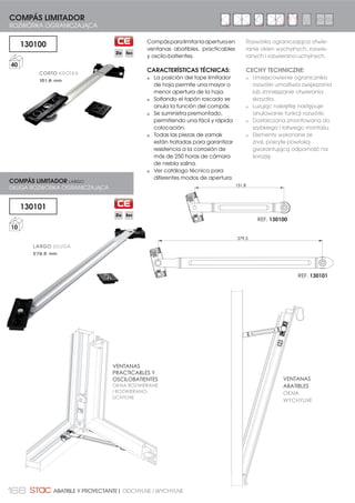 155DODATKI DLA OKIEN ROZWIERANYCH I U-R | COMPLEMENTOS PARA PRACTICABLE Y OSCILO-BATIENTE
CIERRE AL MARCO CON 2 ÁNGULOS
ZAMKNIĘCIE NA RAMIE Z 2 NAROŻNIKAMI
1
CREMONA CON FUNDA
KLAMKA Z KONEKTOREM KLAMKI
2 114401
MICROVENTILACIÓN
MIKROWENTYLACJA 100
3 ,0
KIT PUNTO DE CIERRE
SUPLEMENTARIO
ZESTAW DODATKOWEGO
381.78 =$0.1,Č,$
50
4 113420
KIT ÁNGULO REENVÍO
PRACTICABLE UNIVERSAL
ZESTAW UNIWERSALNEGO
1$52į1,.$ 35=(6â2:(*2
DO OKIEN ROZWIERANYCH
20
5 110200
PUNTO DE CIERRE REGULABLE
REGULOWANY PUNKT
=$0.1,Č,$
100
PRACTICABLE CON FUNDA DE TRANSMISIÓN
OKNA ROZWIERANE Z KONEKTOREM KLAMKI
MICROVENTILACIÓN CON FUNDA/CAJA DE TRASMISIÓN
MIKROWENTYLACJA Z KONEKTOREM KLAMKI
1
3
3
2
5
H1200
4
4
3
3
5
H1200
CIERRE AL MARCO CON 2 ÁNGULOS (2 HOJAS)
ZAMKNIĘCIE NA RAMIE Z 2 NAROŻNIKAMI (2
SKRZYDŁOWE)
1
CREMONA CON FUNDA
KLAMKA Z KONEKTOREM KLAMKI
2 114401
MICROVENTILACIÓN
MIKROWENTYLACJA 100
3 ,0
KIT PUNTO DE CIERRE
SUPLEMENTARIO
ZESTAW DODATKOWEGO
381.78 =$0.1,Č,$
50
4 113420
KIT ÁNGULO REENVÍO
PRACTICABLE UNIVERSAL
ZESTAW UNIWERSALNEGO
1$52į1,.$ 35=(6â2:(*2
DO OKIEN ROZWIERANYCH
20
5 110200
PUNTO DE CIERRE REGULABLE
REGULOWANY PUNKT
=$0.1,Č,$
100
6 A113800
KIT PASADORES DE PALANCA
CIERRE AL MARCO
5*,(/ 'ĭ:,*1,2:
=$0.1,Č,( 1$ 5$0,(
20
2
1
4
4
6
 