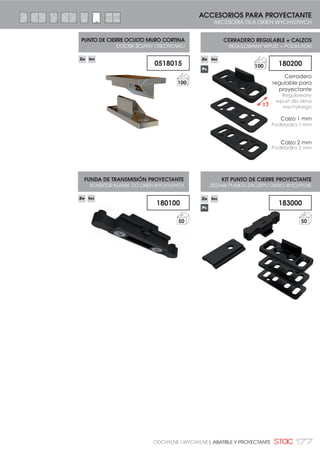 164 COMPLEMENTOS PARA PRACTICABLE Y OSCILO-BATIENTE | DODATKI DLA OKIEN ROZWIERANYCH I U-R
CAJA DE TRANSMISIÓN - PRACTICABLE CIERRE AL MARCO
PRZEKŁADNIA TRANSMISYJNA OKNA ROZWIERANE ZAMKNIĘCIE NA RAMIE
CAJA DE TRANSMISIÓN PRACTICABLE CIERRE INVERSOR
MECHANIZM KLAMKI
OKNA ROZWIERANE ZAMKNIĘCIE NA SŁUPKU
1 0507061
CAJA DE TRANSMISIÓN
MECHANIZMEM KLAMKI 50
2 ,0
KIT PUNTO CIERRE
SUPLEMENTARIO
ZESTAWDODATKOWEGOPUNKTU
=$0.1,Č,$
50
3 113420
KIT ÁNGULO REENVÍO PRACTICABLE
UNIVERSAL
=(67$:1$52į1,.$35=(6â2:(*2
3(â1(*2,%(=32ģ5('1,(*2
20
4 07085
PUNTERO PRACTICABLE Ø6
RYGIEL NA SZPICU DO OKIEN
ROZWIERANYCH Ø6
100
5 0507105
CERRADERO UNIVERSAL
381.7 =$0.1,Č,$ 6.5='â$ 50
6 0517002
REMACHE PUNTO DE CIERRE
BOLEC NITOWANY PUNKTU
=$0.1,Č,$
50
CÁNULAS
7 110200
PUNTO DE CIERRE REGULABLE
REGULOWANY PUNKT
=$0.1,Č,$
100
1
1
2
3
3
CAJA DE TRANSMISIÓN PRACTICABLE CIERRE AL MARCO
MECHANIZM KLAMKI
OKNA ROZWIERANE ZAMKNIĘCIE NA RAMIE
1 0507061
CAJA DE TRANSMISIÓN
MECHANIZMEM KLAMKI 50
2 ,0
KIT PUNTO CIERRE
SUPLEMENTARIO
ZESTAWDODATKOWEGO
381.78=$0.1,Č,$
50
3 113420
KIT ÁNGULO REENVÍO
PRACTICABLE UNIVERSAL
=(67$:1$52į1,.$
35=(6â2:(*23(â1(*2,
%(=32ģ5('1,(*2
20
4 0517002
REMACHE PUNTO DE CIERRE
BOLEC NITOWANY PUNKTU
=$0.1,Č,$
50
CÁNULAS
5 110200
PUNTO DE CIERRE REGULABLE
REGULOWANY PUNKT
=$0.1,Č,$
100
2
3
4
5
7 6
H1200
5 4
H1200
2
 