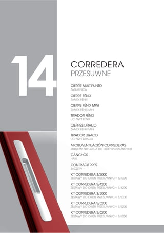 170 ABATIBLE Y PROYECTANTE| ODCHYLNE I WYCHYLNE
Cierre regulable para ventanas
abatibles de canal europeo.
CARACTERÍSTICAS TÉCNICAS:
Provisto de pernos de
regulación que permiten una
adaptación perfecta al perfil.
Rápida aplicación.
Proporciona un elevado nivel
de seguridad.
Regulación de apriete
mediante prisionero: +1,5 mm.
44,7020,80
40,10
65,51
CIERRE GOLPETE
ZAMKNIĘCIE ZATRZASKOWE
1560 **
50
Regulowane zamknięcie do
okien uchylnych do montażu
w profilach z kanałem
„europejskim”
CECHY TECHNICZNE:
Posiada wkręty regulujące,
pozwalające na dokładne
dopasowanie do profilu.
Szybki montaż.
Wysoki poziom
zabezpieczenia.
Regulacja za pomocą śruby
dociskowej.: +1,5 mm.
+ 1,5 mm
15
20
14
18
11,5
3
4,5
21
3
5
22
min3,5
OŚ 10
EJE 10
 