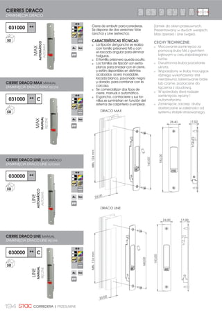 179ODCHYLNE I WYCHYLNE| ABATIBLE Y PROYECTANTE
ACCESORIOS PARA PROYECTANTE MARCO CANAL EUROPEO
AKCESORIA DLA OKNA WYCHYLNEGO O RAMIE Z EUROPEJSKIM KANAŁEM
5 0518015
1
2 180100
7 112500
8 110200
6 113410
13 18011 / 18012
9 113000
12
0517193
100507042
110407074
15 0518014
14 18200
16 18010
1
1161 **
Sirius acodada proyectante
Kolankowa Sirius okno
wychylne
20
1166 **
Sirius proyectante
Sirius okno wychylne 20
1167 **
Sirius Block proyectante
Sirius Block okno wychylne 20
2 180100
Funda de transmisión
proyectante
Konektor klamki okno
wychylne
50
5 0518015
Punto de cierre oculto muro
cortina
'RFLVN ĤFLDQ RVãRQRZHM
100
6 113410
Ángulo de reenvío horizontal
3R]LRP QDURİQLN WUDQVPLVMQ -
7 112500
Punto de cierre oculto C. E.
Punkt zaczepu okno uchylne
E.K.
50
8 110200
Punto de cierre C.E.
Punktu zaczepu E.K. 100
9 113000
Kit punto de cierre C.E.
Zestaw punktu zaczepu E.K. 50
10 0507042
Deslizadera
Prowadnica 1000
11 0407074
Falleba 35 mm
Listwa 35 mm -
12 0517193
Resbalón ángulo de reenvío
Jezyczek
QDURİQLN WUDQVPLVMQ
-
13
18011
Compás inox. muro cortina
pequeño
Rozwórka nierdz. małej
ściany osłonowej
20
18012
Compás inox. muro cortina
grande
Rozwórka nierdz. dużej
ściany osłonowej
20
14 18200
Regulación en altura
compás proy.
5HJXODFMD ZVRNRĤFL
rozwórka wychylna
100
15 0518014
Pletina limitadora compás
muro grande
2JUDQLF]DMĈF SãDVNRZQLN
UR]ZyUND GXİHM ĤFLDQ
100
16 18010
Compás limitador inox.
Nierdzewna rozwórka
RJUDQLF]DMĈFD
25
EUROPEJSKIE
 
