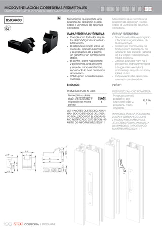 181ODCHYLNE I WYCHYLNE| ABATIBLE Y PROYECTANTE
OTROS KITS PARA MARCO CANAL EUROPEO
INNE ZESTAWY DLA RAMY Z KANAŁEM EUROPEJSKIM
CIERRE PERIMETRAL MARCO EUROPEO 4 PUNTOS
ZAMKNIĘCIE PO OBWODZIE O PŁASKIEJ RAMIE 4
PUNKTOWE
1 182400
KIT CIERRE INFERIOR
PROYECTANTE MARCO EUROPEO
=(67$: =$0.1,Č,$ '2/1(*2
DO OKIEN WYCHYLNYCH O
RAMIE EUROPEJSKIEJ
25
2 0518015
PUNTO DE CIERRE OCULTO MURO
CORTINA
'2,6. ģ,$1 26â212:(- 100
3 0710621 CONJUNTO RESBALÓN
ZESTAW JEZYCZKA 1
CIERRE PERIMETRAL MARCO EUROPEO 6 PUNTOS
ZAMKNIĘCIE PO OBWODZIE O PŁASKIEJ RAMIE 6
PUNKTOWE
1 183400
KIT PUNTO DE CIERRE PERIMETRAL
PROYECTANTE MARCO CANAL
EUROPEO
=(67$: 381.78 =$0.1,Č,$
PO OBWODZIE DO OKIEN
WYCHYLNYCH O RAMIE Z K.E.
10
2 113000 KIT PUNTO CIERRE CE
PUNKT ZACZEPU K.E. 50
3 0518015
PUNTO DE CIERRE OCULTO MURO
CORTINA
'2,6. ģ,$1 26â212:(- 100
4 0517193 RESBALÓN ÁNGULO DE REENVÍO
-Č==(. 1$52į1,. 75$160,6-1 -
2
3
3
2
4
1
1
EUROPEJSKIE
EUROPEJSKIE
 