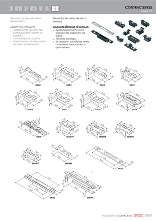 184 CONTRA-VENTANAS | OKIENNICE
Cierre de presión y bisagra
ambidiestra para contras de
ventana.
CARACTERÍSTICAS TÉCNICAS:
Múltiple posicionamiento para
diferentes sistemas mediante
distanciadores simétricos para
permitir un perfecto ajuste en su
instalación.
Carga máxima con 2 bisagras:
50 Kg.
16,00
2,75
31,90
45,55
12,0017,00
CIERRE PEGASO
ZAMKNIĘCIE PEGASO
Zamknięcie na wcisk i
dwukierunkowy zawias do
okiennic.
CECHY TECHNICZNE:
Do ustawienia w wielu
położeniach dla różnych
symetrycznych systemów
rozstawnych pozwalające
na idealne dopasowanie
podczas instalacji.
Obciążenie maksymalne
(2 zawiasy): 50 kg.
BISAGRAS PEGASO
ZAWIASY PEGASO
100002 **
25
100001 **
50
 