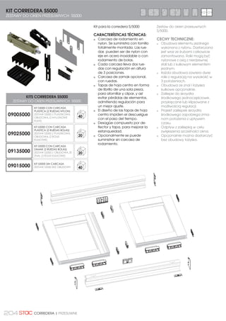 189PRZESUWNE | CORREDERA
'(120,1$,Ð1
NAZWY
AGUJA
IGLICA
LONGITUD
'â8*2ģý
PUNTOS DE CIERRE
381.7 =$0.1,Č,$
$/785$ 0Ì1 '( +2-$
0,1 :62.2ģý 6.5='â$
CIERRE MONOPUNTO 7,5
=$0.1,Č,( -('12381.72:( 
7,5 290 1 440
CIERRE MONOPUNTO 15
=$0.1,Č,( -('12381.72:( 
15 230 1 380
LONGUITUD
)6=(52.2ģý
7.5
43.0
LONGUITUD
)6=(52.2ģý
15.0
43.0
Cierre multipunto para corredera
con 1 punto de cierre.
CARACTERÍSTICAS TÉCNICAS:
Rápido montaje.
Pensado para ventanas de
pequeñas dimensiones.
Dispone de un punto de cierre,
seguro antielevación y tope
amortiguador.
Aguja de 7,5 y de 15 mm.
Válido para manillas con
cuadradillo de 7mm.
CIERRE MONOPUNTO AGUJA 7,5
ZAMKNIĘCIE JEDNOPUNKTOWE AGUJA 7,5
CIERRE MONOPUNTO AGUJA 15
ZAMKNIĘCIE JEDNOPUNKTOWE IGLICA 15
=DPNQLčFLH MHGQRSXQNWRZH GOD
okien przesuwnych o 1 punkcie za
PNQLčFLD
CECHY TECHNICZNE:
Szybki montaż.
Przewidziany dla okien o małych
wymiarach.
Posiada jeden punkt
zamknięcia.
Zabezpieczenie przed
podnoszeniem i amortyzujący
ogranicznik.
Dostępne w dwóch rozmiarach:
7,5 i 15 mm.
Stosowany do klamek z
trzpieniem kwadratowym 7 mm.
05250300
10
05240300
10
7 mm
7 mm
 