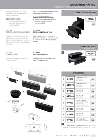 203PRZESUWNE | CORREDERA
CORTAVIENTOS DE FELPA
DETAL PRZECIW PODMUCHOM
WIATRU Z PLUSZU
KIT CORREDERA S4200
ZESTAWY DO OKIEN PRZESUWNYCH S4200
Tabla de referencias de los componentes de los kits:
Tabela z nr referencyjnymi komponentów tych zestawów:
KITS CORREDERA S4200
ZESTAWY DO OKIEN PRZESUWNYCH S4200
99016 JUEGO HORQUILLA GUÍA
:,'(â., 352:$'=ć( 350
09077
JUEGO TAPA HOJA CENTRO
.203/(7 1$.â$'(. ģ52'.2:(*2
6.5='â$ 300
0409075
CORTAVIENTOS DE FELPA
DETAL PRZECIW PODMUCHOM
WIATRU Z PLUSZU 350
09006 DEFLECTOR
DEFLEKTOR 1000
09007 TAPA DEFLECTOR
POKRYWA DEFLEKTORA 1000
99013
JUEGO TAPAS CONDENSACIÓN
KOMPLET POKRYW
KONDENSACYJNYCH 4000
0519021
CONJUNTO CARCASA DE ZAMAK CON
1 RUEDA (BOLAS)
=(67$: 2%8'2: =( =1$/ =  52/.ć
(KULKOWYMI)
150
0509021
CONJUNTO CARCASA DE ZAMAK CON
2 RUEDAS (BOLAS)
ZESTAW OBUDOWY ZE ZNAL Z 2
ROLKAMI (KULKOWYMI)
150
HORQUILLA GUÍA
:,'(â., 352:$'=ć(
JUEGO TAPA HOJA CENTRO
.203/(7 1$.â$'(.
ģ52'.2:(*2 6.5='â$
DEFLECTOR Y TAPA
DEFLEKTOR I POKRYWA
DEFLEKTORA
CONJUNTO CARCASA
ZAMAK CON 2 RUEDAS
ZESTAW OBUDOWY ZE ZNAL
Z 2 ROLKAMI
 