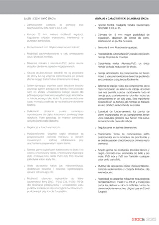 212 CORREDERA | PRZESUWNE
*NOTA: Bajo pedido desarrollamos
para nuestros clientes todo el
accesorio para correderas. Si no
ha encontrado lo que busca en
catálogo póngase en contacto con
nuestro departamento comercial y
estudiaremos una solución.
*UWAGA: Na zamówienie
opracowujemy dla naszych klientów
NDİG URG]DM DNFHVRULXP GOD RNLHQ
SU]HVXZQFK -HİHOL QLH ]QDOHĮOL
3DęVWZR Z NDWDORJL WHJR F]HJR
V]XNDMĈ SURV]č VNRQWDNWRZDþ VLč
] QDV]P G]LDãHP KDQGORZP L
]DVWDQRZLP VLč QDG UR]ZLĈ]DQLHP
 