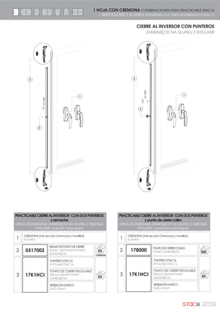 216 ESCUADRAS | BRACKETS
Mecanismos para ensamblaje de los perfiles de
hoja y marco.
CARACTERÍSTICAS TÉCNICAS:
Tetón móvil de fácil montaje.
ESCUADRAS INYECTADAS
ŁĄCZNIKI ODLEWANE
Łączniki do montowania profili skrzydeł i ramy.
CECHY TECHNICZNE:
Ruchomy bolec dla łatwego montażu.
C A
B
Ø
MECANIZADO DE ESCUADRAS
Mecanizados del perfil
Detale obrabianie mechanicznie profilu
(68$'5$6 ,1(7$'$6
âć=1,., 2'/(:$1(
REFERENCIA
5()(5(1-1
L H D / Ø A B C
02I2409C47 23,4 8,4 CENT. / Ø8 13,5 42,5 17x6 250
02I2311C63 22,4 10,4 CENT. / Ø10 14,5 36,5 11x6 -
02I2311C19 22,4 10,4 CENT. / Ø10 12 38 17x6 250
02I2911C70 28,4 10,7 CENT. / Ø10 14,5 36,5 11x6 -
02I2614C04 25,1 13,5 CENT. / Ø8 13,5 42,5 17x6 250
02I3714D02 36,9 13,5 14,75 / Ø8 13,5 42,5 17x6 250
02I4214D03 41,5 13,5 14,75 / Ø8 13,5 42,5 17x6 250
02I2214C01 21,9 13,7 CENT. / Ø8 13,5 42,5 17x6 250
02I2915D68 28,7 13,7 10,4 / Ø8 13,5 42,5 17x6 250
02I3314D64 32,5 13,7 10,4 / Ø8 13,5 42,5 17x6 250
02I3614C09 35,9 13,7 CENT. / Ø8 21 42 11x6 250
02I2314D71 22,6 13,8 8,8 / Ø10 21 42 11x6 250
02I3614C07 35,9 13,9 CENT. / Ø10 21 42 11x6 250
02I2314C06 23 14 CENT. / Ø10 21 42 11x6 250
02I2314C65 23 14 CENT. / Ø10 21 42 11x6 -
02I2414C05 23,9 14 CENT. / Ø10 21 42 11x6 250
02I3015D62 28,7 14,4 10,5 / Ø8 13,5 42,5 17x6 250
02I3615C19 35,9 14,7 CENT. / Ø10 21 41 11x6 250
02I3716C18 36,4 15,4 CENT. / Ø10 12 38 17x6 250
02I1931C34 41,4 15,4 CENT. / Ø8 13,5 42,5 17x6 200
02I2016C26 19,6 15,8 CENT. / Ø8 25 48 6x14 250
02I2816C28 27,8 15,8 CENT. / Ø10 24 42 11x6 250
02I2816C08 27,8 15,8 CENT. / Ø10 24 42 11x6 -
02I1620C73 16 20 CENT. / Ø8 13,5 42,5 17x6 250
02I2424C48 23,2 23,2 CENT. / Ø8 13,5 42,5 17x6 250
02I2425C50 42 24,5 CENT. / Ø8 13,5 42,5 17x6 200
02I2426C22 23,9 26 CENT. / Ø10 21 42 11x6 250
02I1727C44 17 26,7 CENT. / Ø8 13,5 42,5 17x6 250
02I3330D66 32,3 28,5 10,4 / Ø8 13,5 42,5 17x6 150
02I2929D69 28,5 28,7 10,4 / Ø8 13,5 42,5 17x6 150
02I3631C10 35,9 30,5 CENT. / Ø8 13,5 42,5 17x6 250
02I4231C42 42 30,5 CENT. / Ø8 13,5 42,5 17x6 150
02I4216C33 18,5 31 CENT. / Ø8 13,5 42,5 17x6 250
02I2232C15 21,8 31 CENT. / Ø8 13,5 42,5 17x6 250
02I3731D12 36,6 31 14,75 / Ø8 13,5 42,5 17x6 200
02I4232D14 41 31 14,75 / Ø8 13,5 42,5 17x6 150
02I4232C51 41,2 31,2 CENT. / Ø8 13,5 42,5 17x6 150
02I2636D16 25,7 35,4 10,75 / Ø8 13,5 42,5 17x6 200
02I4236D17 41,4 35,4 14,75 / Ø8 13,5 42,5 17x6 150
02I3436C25 34,5 35,8 CENT. / Ø11 47,5 89 9x19 -
02I1739C45 17 38,2 CENT. / Ø8 13,5 42,5 17x6 250
02I2439C20 23,8 39,2 CENT. / Ø9 31,5 53 11x6 -
02I3840D13 37,3 39,4 14,75 / Ø8 13,5 42,5 17x6 150
CENT. = CENTRADO :ģ52'.2:$1
L
D
H
 