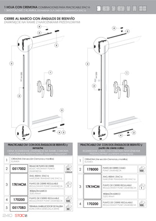 217BRACKETS | ESCUADRAS
Elementos para el alineamiento
de los perfiles de hoja y marco.
CARACTERÍSTICAS TÉCNICAS:
Las escuadras de alineación
fipo fuji tienen función de
apriete.
Las escuadras de expansión
lateral están provistas de
tornillo de anclaje.
TIPO FUJI
TYP FUJI
ESCUADRAS
DE EXPANSIÓN
LATERAL
1$52į1,.2:(
âć=1,.,
32âć=(1,2:(
ESCUADRAS TIPO
BALA
âć=1,., =(
SWORZNIEM
ZABIJANYM
BALA
SWORZNIE
ZABIJANE
ESCUADRAS INYECTADAS DE ALINEAMIENTO
SZABLONY ODLEWANE DO POZYCJONOWANIA
(68$'5$6 ,1(7$'$6 '( $/,1($0,(172
SZABLONY ODLEWANE DO POZYCJONOWANIA
REFERENCIA
5()(5(1-1
H L
TIPO
73
02I1348D72 1,3 4,8 BALA -
02I0105C67 1,3 4,8 FUJI -
12004 3,3 24,5 BALA 500
02I0424C31 3,8 24 FUJI 250
12005 4 39,1 BALA 350
02I1604D70 4,1 15,8 FUJI 250
02I0426C23 4,3 26,1
PLEGADA
0,5 ESPESOR
02I0512D73 4,5 11,2
PLEGADA
0,5 ESPESOR 250
02I0514C29 5 13,6 BALA 250
02I0594C30 5,1 9,2 BALA 250
02I0202C24 7,1 15,2 FUJI 250
12001 9 30,2 BALA 250
12002 9,2 15,4 BALA 345
02I2948D46 28,1 47,1 10,2 100
02I2962D55 28,3 52,4 EX.L. 10,2 100
02I2957D52 28,3 56 EX.L. 10,3 100
02I3354D43 32,1 53,8 EX.L. 10,2
02I4254C49 41,5 54 EX.L. CENT 100
BALAS
POCISKI
12003 BALA Ø3 x8,8 de cabeza 400
02I0375C27 BALA Ø3 x9,5 de cabeza 400
Mechanizmy do ustawiania profili
skrzydeł i ramy.
CECHY TECHNICZNE:
Łączniki typu Fuji posiadają
funkcję dociskania.
Narożnikowe łączniki
połączeniowe, przygotowany
też do współpracy ze śrubą
dociskową
29,1
3
30,6
0HFDQL]DGRV GHO SHUÀO
Detale obrabianie mechanicznie profilu
HL
HL
H
L
 