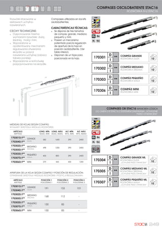 226 MAQUINARIA| MASZYNY
Máquina totalmente automática
para realizar los diferentes me-
canizados y remachados de las
fallebas para ventanas osciloba-
tientes y practicables STAC.
CARACTERÍSTICAS TÉCNICAS:
Alimentación automática de
pletinas de poliamida.
Introduciendo las medidas
de la hoja de la ventana y el
compás deseado, nos realiza
el corte de todas las pletinas
automáticamente.
Colocación automática de los
remaches punto de cierre y de
transmisión.
Admite modo de funciona-
miento manual o semiautomá-
tico.
Elementos y componentes
de la máquina de máxima
calidad.
Realiza gran variedad de
mecanizados y remachados:
distintos tipos de transmisión,
posibilidad de múltiples puntos
de cierre, punzonado de diá-
metro 6 u 8 mm, etc.
Ø 6
Ø 8
Ø 8
Ø 6
Ø 6
PUNZONADO DE 6 mm
PERFOROWANIE 6 mm
PUNZONADO
PERFOROWANIE
REMACHE REF. 0511088
Maszyna całkowicie automa-
tyczna do wykonywania różnych
obróbek i nitowania rygli do
okien uchylno-rozwieranych i
rozwieranych STAC.
CECHY TECHNICZNE:
Automatyczne zasilanie listwa-
mi z poliamidu.
Wprowadzając wymiary
skrzydła okna oraz żądanej
rozwórki, maszyna wykonuje
automatyczne docinanie
listew.
Automatyczne umieszczenia
nitów.
Tryb pracy ręczny lub
półautomatyczny.
Elementy i komponenty
maszyny, największej jakości.
Wykonuje wiele rodzajów
obróbki i nitowania: różne
rodzaje przekładni, możliwość
wielu punktów zaczepu, per-
forowanie o średnicy 6 lub 8
mm, itd.
TROQUELADORA DE FALLEBAS TFS-02
WYKROJNIK DO LISTEW TFS - 02
4445
1
4446
1
SOPORTE DEVANADORA DE BOBINA DE FALLEBA
STOJAK NAWIJARKI SZPULI DO LISTEW
CORTE Y PUNZONADO DE 6 mm
,Č,( , 3(5)252:$1,(  PP
CORTE Y PUNZONADO DE 8 mm
,Č,( , 3(5)252:$1,(  PP
REMACHADO DE REMACHE PUNTO
DE CIERRE
PRZYNITOWANIE BOLCA PUNKTU
=$0.1,Č,$
Remache punto de cierre
%ROFD SXQNWX ]DPNQLčFLD
 
