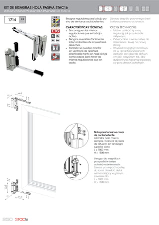 227MASZYNY| MAQUINARIA
4446
1
SOPORTE DEVANADORA DE BOBINA DE FALLEBA
STOJAK NAWIJARKI SZPULI DO LISTEW
TROQUELADORA DE FALLEBAS TFS-02 C16
WYKROJNIK DO LISTEW TFS - 02 C16
1
4445C16Máquina totalmente automática
para realizar los diferentes meca-
nizados y remachados de las falle-
bas para ventanas oscilobatientes
y practicables STAC
CARACTERÍSTICAS TÉCNICAS:
Alimentación automática de
pletinas de poliamida.
Introduciendo las medidas
de la hoja de la ventana y el
compás deseado, nos realiza
el corte de todas las pletinas
automáticamente.
Colocación automática de los
remaches.
Admite modo de funciona-
miento manual o semiautomá-
tico.
Elementos y componentes de
la máquina de máxima cali-
dad.
Realiza gran variedad de
mecanizados y remachados:
distintos tipos de transmisión,
posibilidad de múltiples puntos
de cierre, punzonado de diá-
metro 6 mm.
Falleba con taladros en los
dos extremos.
Falleba con taladro en un extre-
mo y remache en el otro.
REMACHE REF. 0511088
Falleba con taladro en un extre-
mo y ranura para punto de cierre
adicional en el otro.
Falleba con taladros en los dos
extremos y ranura para punto de
cierre adicional centrado.
Falleba con taladros en los dos
extremos y remache centrado.
Maszyna całkowicie automa-
tyczna do wykonywania różnych
obróbek i nitowania rygli do
okien uchylno-rozwieranych i
rozwieranych STAC.
CECHY TECHNICZNE:
Automatyczne zasilanie listwa-
mi z poliamidu.
Wprowadzając wymiary
skrzydła okna oraz żądanej
rozwórki, maszyna wykonuje
automatyczne docinanie
listew.
Automatyczne umieszczenia
nitów.
Tryb pracy ręczny lub
półautomatyczny.
Elementy i komponenty
maszyny, największej jakości.
Wykonuje wiele rodzajów
obróbki i nitowania: różne
rodzaje przekładni, możliwość
wielu punktów zaczepu, per-
forowanie o średnicy 6 lub 8
mm, itd.
Listwa transmisyjna nawier-
cana na obu końcach.
Listwa transmisyjna nawiercanana
jednym końcu i nitowany na drugim
REMACHE REF. 0511088
Listwa transmisyjna nawiercana
na jednym końcu i otwór dla
dodatkowego punktu zaczepu
ręcznego na drugim.
Listwa transmisyjna nawiercana
na obu końcach i otwór dla
dodatkowego punktu zaczepu
ręcznego w środku.
Listwa transmisyjna nawiercana na
obu końcach i z nitem środkowym.
 
