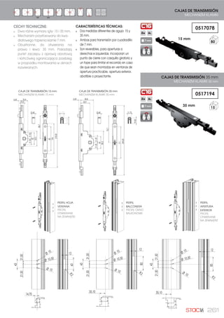 238
CIERRE AL INVERSOR CON REMACHE O PTO. DE CIERRE COLISO
ZAMKNIĘCIE NA SŁUPKU Z BOLCEM NITOWANYM LUB DODATKOWYM PUNKT ZAMKNIĘCIA
1
2
34
H1200
5
COMBINACIONES PARA PRACTICABLE STAC16 1 HOJA CON CREMONA
ZESTAWIENIA DLA OKIEN ROZWIERANYCH STAC16 1 SKRZYDŁOWE Z KLAMKĄ
1
3
2
H1200
4
'LIHUHQWHV SRVLEOHV FRQÀJXUDFLRQHV GH DSHUWXUDV SUDFWLFDEOH SDUD FDQDO GH  PP
5yİQH PRİOLZH ]HVWDZLHQLD GOD RNLHQ UR]ZLHUDQFK R NDQDOH  PP
PRACTICABLE CIERRE AL INVERSOR
con puntos de cierre coliso
OKNA ROZWIERANE ZAMKNIĘCIE NA SŁUPKU
I punktami zamknięcia
1
CREMONA (Ver Sección Cremonas y manillas)
KLAMKA
2 178000
PUNTODECIERRE COLISO
381.7 =$0.1,Č,$ 100
3 170200
PUNTO DE CIERRE REGULABLE
REGULOWANY PUNKT
=$0.1,Č,$ 100
4 0517226
CONJUNTO RESBALÓN STAC16
ZESTAW ģ/,=* 67$ 50
PRACTICABLE CIERRE AL INVERSOR con remaches
OKNA ROZWIERANE ZAMKNIĘCIE NA SŁUPKU z bolcami
nitowanymi
1
CREMONA (Ver Sección Cremonas y manillas)
KLAMKA
2 0517002
REMACHEPUNTODECIERRE
BOLEC NITOWANY PUNKTU
=$0.1,Č,$
50
CÁNULAS
3 0517083
TERMINAL EMBELLECEDOR DE
FALLEBA
.2ĘÐ:.$ 0$6.8-ć$
/,67:Č
50
4 170200
PUNTO DE CIERRE REGULABLE
REGULOWANY PUNKT
=$0.1,Č,$ 100
5 0517226
CONJUNTO RESBALÓN STAC16
ZESTAW ģ/,=* 67$ 50
 