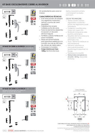 20
075K01CE1
KIT TRANSMISIÓN APERTURA
EXTERIOR BULÓN ESPECIAL
(07129)
ZESTAW TRANSMISYJNY
27:,(5$1,( 1$ =(:1ć75= =(
SPECJALNYM SWORZNIEM
(07129)
20
Elementy okucia pozwalające na
montaż okna rozwieranego na
zewnatrz.
CECHY TECHNICZNE:
Specjalny system zamykania
do okien rozwieranych na
zewnątrz, składający się z
klamki Hydra, okrągłego
trzpienia i elementu
transmisyjnego.
Występują 3 rozmiary łopatki
do klamek i 3 rozmiary
sworznia, co pozwala na
możliwość dopasowania się
do dużej ilości serii, oferując
wygodne rozwiązanie i o
szybkim montażu.
Zarówno element transmisyjny
jak i punkty zamknięcia są
wykonane ze znal.
Do dyspozycji lista zestawień
dla wielu rodzajów serii. Proszę
skonsultować się z działem
technicznym.
BULÓN
SWORZEŃ
COTA Y
WYSOKOŚĆ Y
07044
BULÓN CORTO
SWORZEŃ KRÓTKI
19 mm
07060
BULÓN LARGO
SWORZEŃ DŁUGI
26 mm
07129
BULÓN ESPECIAL
SWORZEŃ SPECJALNY
36 mm
EXT. EXT.
TRANSMISIÓN + BULÓN CORTO
35=(.â$'1,$ + SWORZEŃ KRÓTKI
074K01 20
TRANSMISIÓN + BULÓN LARGO
35=(.â$'1,$ + SWORZEŃ DŁUGI
075K01 20
071290706007044
Ver cremonas
Hydra en la sección
“Cremonas y manillas”
Zobacz klamki Hydra
w dziale „Uchwyty i
klamki”.
15
22
32
Ø10
Y
 