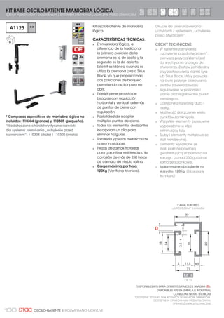 89OKNA ROZWIERANE| PRACTICABLE
1
2
3
4
APERTURA EXTERIOR CIERRE AL MARCO 1
OTWIERANE NA ZEWNĄTRZ ZAMYKANIE NA RAMIE 1
5
7
6
EXT. EXT.
APERTURA EXTERIOR CIERRE AL MARCO 1
OTWIERANE NA ZEWNĄTRZ ZAMYKANIE NA RAMIE 1
1
CREMONA HYDRA
KLAMKA HYDRA 15
2
074K01
75$160,6,Ð1  %8/Ð1 2572
35=(.â$'1,$  6:25=(Ę .5Ð7., 20
075K01
75$160,6,Ð1  %8/Ð1 /$5*2
35=(.â$'1,$  6:25=(Ę 'â8*, 20
3 113420
KIT ÁNGULO REENVÍO PRACTICABLE UNIV.
=(67$: 1$52į1,.$ 75$160,6-1(*2
3(â1(*2 , %(=32ģ5('1,(*2
20
4 07085
TERMINAL DE CIERRE
.2ĘÐ:.$ =$=(38 100
5 0507105
CERRADERO FIJO UNIVERSAL
381.7 =$0.1,Č,$ 6.5='â$ 50
6 113000
KIT PUNTO DE CIERRE ADICIONAL
ZESTAW DODATKOWEGO PUNKTU
=$0.1,Č,$
50
7 110200
PUNTO DE CIERRE REGULABLE
ZACZEP REGULOWANY 100
8 0710621
CONJUNTO RESBALÓN
=(67$: -Č==.$ 100
RQÀJXUDFLyQ UHDOL]DEOH FRQ UHPDFKHV
Zestawienie wykonane z bolcami nitowanymi.
8
 