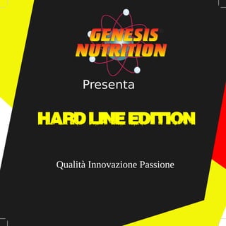 Qualità Innovazione Potenza
32
Presenta
Presenta
HARD LINE EDITION
Qualità Innovazione Passione
 