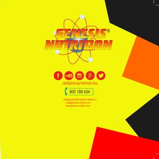 HEADQUARTER 0039 02 90425117
info@genesis-nutrition.com
www.genesis-nutrition.com
GENESIS NUTRITION Srls
CUSTOMER CARE
800 189 434
 
