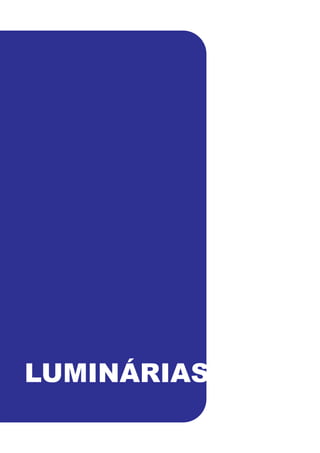 LUMINÁRIAS
 