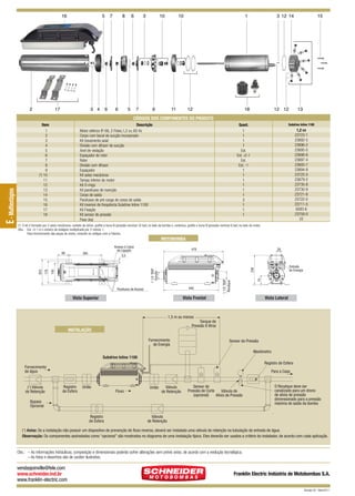 16

2

5

17

3 4

7

6

8

6

6

5

3

7

10

10

9

11

1

12

3 12 14

18

12 12

15

13

Descrição
Motor elétrico IP-68, 2 Polos,1,2 cv, 60 Hz
Corpo com bocal de sucção incorporado
Kit travamento axial
Divisão com difusor da sucção
Anel de vedação
Espaçador do rotor
Rotor
Divisão com difusor
Espaçador
Kit selos mecânicos
Tampa inferior do motor
Kit O-rings
Kit parafusos de inserção
Corpo de saída
Parafusos de pré-carga do corpo de saída
Kit inversor de frequência Subdrive Inline 1100
Kit Fixação
Kit sensor de pressão
Peso (kg)

Quant.
1
1
1
1
Est.
Est. *2-1
Est.
Est. -1
1
1
1
1
1
1
3
1
1
1

Subdrive Inline 1100

1,2 cv
23723-1
23692-5
23696-2
23695-0
23698-6
23697-4
23693-7
23694-9
23725-5
23679-2
23735-8
23730-9
23721-8
23722-0
23711-5
9283-6
23759-0
22

(*) O kit é formado por 2 selos mecânicos: carbeto de silício, grafite e buna N (pressão nominal 16 bar) no lado da bomba e, cerâmica, grafite e buna N (pressão nominal 6 bar) no lado do motor.
Obs.: Est. *2-1 é o número de estágios multiplicado por 2 menos 1.
Para fornecimento das peças do motor, consulte os códigos com a Fábrica.

MOTOBOMBA
Acesso à Caixa
de Ligação
3,5

478

38

Entrada
de Energia
74

236
440

Parafusos de Acesso

1 1/4 ”BSP
Recalque

1 1/2 ”BSP
Sucção

265

145

178

88

203

E - Multiestágios

CÓDIGOS DOS COMPONENTES DO PRODUTO
Item
1
2
3
4
5
6
7
8
9
(*) 10
11
12
13
14
15
16
17
18

Vista Frontal

Vista Superior

Vista Lateral

1,5 m ou menos
Tanque de
Pressão 8 litros

INSTALAÇÃO
Fornecimento
de Energia

Sensor de Pressão
Manômetro

Subdrive Inline 1100
Registro de Esfera
Fornecimento
de água

(*) Válvula
de Retenção

Para a Casa

Registro
de Esfera

União
Fluxo

União

Válvula
de Retenção

Sensor de
Pressão de Corte
Válvula de
(opcional)
Alívio de Pressão

Bypass
Opcional
Registro
de Esfera

O Recalque deve ser
canalizado para um dreno
de alívio de pressão
dimensionado para a pressão
máxima de saída da bomba

Válvula
de Retenção

(*) Aviso: Se a instalação não possuir um dispositivo de prevenção de fluxo reverso, deverá ser instalada uma válvula de retenção na tubulação de entrada de água.
Observação: Os componentes assinalados como “opcional” são mostrados no diagrama de uma instalação típica. Eles deverão ser usados a critério do instalador, de acordo com cada aplicação.

Obs.: – As informações hidráulicas, composição e dimensionais poderão sofrer alterações sem prévio aviso, de acordo com a evolução tecnológica.
– As fotos e desenhos são de caráter ilustrativo.

vendasjoinville@fele.com
www.schneider.ind.br
www.franklin-electric.com

Franklin Electric Indústria de Motobombas S.A.
Revisão 00 - Maio/2011

 
