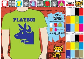 10      >150g/m2
                           >160g/m2
                                           18      >280g/m2
                                                                   23                   Gato
        t-shirt




                   WOMEN
                             top                   SWEAT
preço                                      preço
                                      TO
                                      A
                                      MA
                                       N
                                       H                            preço


14
preço
        >180g/m2
        t-shirt              10
                             preço
                                           >160g/m2
                                            SWEAT     16
                                                      preço
                                                                  >280g/m2
                                                                  sweat                 maltês
                                                                                        CORES DO DESENHO




                                                                            ref:        BRANCO
                                                                                                  CINZENDO
                                                                                                  MATIZADO   PRETO VERMELHO




                                                                      248
                                                              desenho tamanho A4
                                                                                                             VERDE
                                                                                        LARANJA   AMARELO    ALFACE    AZUL REAL




                                                                        TO
                                                                        A
                                                                        MA
                                                                         N
                                                                         H
                                                                               opções    ROXO
                                                                                        ESCURO    TURQUESA   AMARELO    FUSHIA


                                                              xs-s-m-l-xl-xxl                            +
                                                                                        CORES DO VESTUÁRIO
                                                                            size:


                                                                                                  CINZENDO
                                                                                        BRANCO
                                                                                                  MATIZADO   PRETO VERMELHO




                                                                                                              VERDE
                                                                                                               DOS
                                                                                        LARANJA   AMARELO    PARDOS AZUL REAL




                                                                                         ROXO
                                                                                        ESCURO    TURQUESA CHOCOLATE    TROPA
                                                                                        OUTRAS CORES SOB/CONSULTA
 