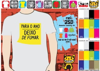 10      >150g/m2
                           >160g/m2
                                           18      >280g/m2
                                                                   23                   Gato
        t-shirt




                   WOMEN
                             top                   SWEAT
preço                                      preço
                                      TO
                                      A
                                      MA
                                       N
                                       H                            preço


14
preço
        >180g/m2
        t-shirt              10
                             preço
                                           >160g/m2
                                            SWEAT     16
                                                      preço
                                                                  >280g/m2
                                                                  sweat                 maltês
                                                                                        CORES DO DESENHO




                                                                            ref:        BRANCO
                                                                                                  CINZENDO
                                                                                                  MATIZADO   PRETO VERMELHO




                                                                      250
                                                              desenho tamanho A4
                                                                                                             VERDE
                                                                                        LARANJA   AMARELO    ALFACE    AZUL REAL




                                                                        TO
                                                                        A
                                                                        MA
                                                                         N
                                                                         H
                                                                               opções    ROXO
                                                                                        ESCURO    TURQUESA   AMARELO    FUSHIA


                                                              xs-s-m-l-xl-xxl                            +
                                                                                        CORES DO VESTUÁRIO
                                                                            size:


                                                                                                  CINZENDO
                                                                                        BRANCO
                                                                                                  MATIZADO   PRETO VERMELHO




                                                                                                              VERDE
                                                                                                               DOS
                                                                                        LARANJA   AMARELO    PARDOS AZUL REAL




                                                                                         ROXO
                                                                                        ESCURO    TURQUESA CHOCOLATE    TROPA
                                                                                        OUTRAS CORES SOB/CONSULTA
 