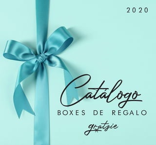 CatálogoBOXES DE REGALO
2020
 