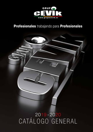 CATÁLOGO GENERAL
2019 -2020
Profesionales trabajando para Profesionales
 