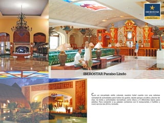 IBEROSTAR Paraíso Lindo




    Con     un encantado estilo colonial, nuestro hotel cuenta con una extensa
    variedad de actividades para todos los gustos, desde parque acuático, piscina de
    olas, río lento y actividades recreativas como Disco y 6 diferentes bares para
    adultos. Para consentir a su paladar contamos con 6 restaurantes, 2 buﬀets y
    room service las 24 hrs. incluido.
 