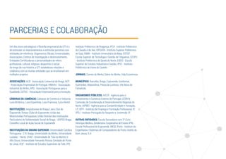 PARCERIAS E COLABORAÇÃO
Um dos eixos estratégicos e filosofia empresarial da GTI é o
de estimular os relacionamentos e estimular parcerias com
entidades de referência: Organismos Oficiais, Universidades,
Associações, Centros de Investigação e desenvolvimento,
Entidades Certificadoras e personalidades de relevo
profissional, cultural, religioso, desportivo e social.
Ao longo da sua história, a GTI estabeleceu relações e
colaborou com as muitas entidades que se envolveram em
múltiplos projetos.
ASSOCIAÇÕES: ACB - Associação Comercial de Braga, AEP
- Associação Empresarial de Portugal, AIMinho - Associação
Industrial do Minho, APQ - Associação Portuguesa para a
Qualidade, COTEC - Associação Empresarial para a Inovação.
CÂMARAS DE COMÉRCIO: Câmaras de Comércio e Indústria
Luso-Britânica, Luso-Espanhola, Luso-Francesa, Luso-Alemã
INSTITUIÇÕES: Arquidiocese de Braga, Lions Club de
Esposende, Rotary Clube de Esposende, União das
Misericórdias Portuguesas, União Distrital das Instituições
Particulares de Solidariedade Social de Braga - UDIPSS Braga,
Conselho Local de Ação Social de Esposende
INSTITUIÇÕES DO ENSINO SUPERIOR: Universidade Católica
Portuguesa - C.R. Braga, Universidade do Minho, Universidade
Lusíada – Norte, UTAD - Universidade de Trás-os-Montes e
Alto Douro, Universidade Fernando Pessoa (Unidade de Ponte
de Lima), IESF - Instituto de Estudos Superiores de Fafe, IPB -
Instituto Politécnico de Bragança, IPCA - Instituto Politécnico
do Cávado e do Ave, ISPGAYA - Instituto Superior Politécnico
de Gaia, ISMAI - Instituto Universitário da Maia, ESTGF -
Escola Superior de Tecnologia e Gestão de Felgueiras, CESPU
- Instituto Politécnico de Saúde do Norte, ESEIG - Escola
Superior de Estudos Industriais e Gestão, IPVC - Instituto
Politécnico de Viana do Castelo
JORNAIS: Correio do Minho, Diário do Minho, Vida Económica.
MUNICÍPIOS: Barcelos, Braga, Esposende, Gondomar,
Guimarães, Matosinhos, Póvoa de Lanhoso, Vila Nova de
Famalicão.
ORGANISMOS PÚBLICOS: AICEP - Agência para o
Investimento e Comércio Externo de Portugal, CCDR-N -
Comissão de Coordenação e Desenvolvimento Regional do
Norte, IAPMEI - Agência para a Competitividade e Inovação,
I.P., IEFP - Instituto de Emprego e Formação Profissional, IP,
IPDJ - Instituto Português do Desporto e Juventude, IP.
OUTRAS ENTIDADES: Escola Secundária com 3º Ciclo
Henrique Medina, Zendensino Cooperativa de Ensino IPRL -
Escola Profissional de Esposende, INESC Porto - Instituto de
Engenharia e Sistemas de Computadores do Porto, Hotéis do
Bom Jesus, S.A.
 