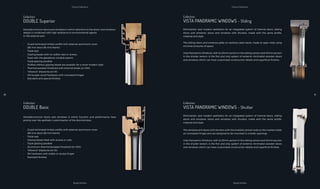 VISTA PANORAMIC WINDOWS - Sliding
Minimalistic and modern aesthetics for an integrated system of internal doors, sliding
doors and windows, doors and windows with shutters, made with the same profile,
material and style.
The sliding doors and windows glide on stainless steel tracks, made to open wide using
minimal amounts of space.
Vista Panoramic Windows, with its 23mm section in the sliding version and 40mm section
in the shutter version, is the first and only system of extreme minimalist wooden doors
and windows which can have customised construction details and superficial finishes.
VISTA PANORAMIC WINDOWS - Shutter
Minimalistic and modern aesthetics for an integrated system of internal doors, sliding
doors and windows, doors and windows with shutters, made with the same profile,
material and style.
The windows and doors with shutters with the smallest central node on the market rotate
on concealed hinges and are designed to be mounted in smaller openings.
Vista Panoramic Windows, with its 23mm section in the sliding version and 40mm section
in the shutter version, is the first and only system of extreme minimalist wooden doors
and windows which can have customised construction details and superficial finishes.
Collection
Collection
81
Bespoke Windows
Fixture Collections
Wood/aluminium doors and windows in which attention to the doors’ and windows’
design is combined with high resistance to environmental agents
in the external part.
•	 Glued laminated timber profile with external aluminium cover
(86 mm door/ 86 mm frame)
•	 Triple seal
•	 Glazing beads with no visible nails or screws,
fixed with the glassblock invisible system
•	 Triple glazing possible
•	 Profiles without glazing beads are possible, for a more modern style
•	 Thermoinsulated threshold with thermal break (on DW)
•	 “Allwood” dripstone (on W)
•	 DK burglar-proof hardware with concealed hinges
•	 Standard and special finishes
DOUBLE Superior
Collection
Wood/aluminium doors and windows in which function and performance have
priority over the aesthetic customisation of the door/window.
•	 Glued laminated timber profile with external aluminium cover
(86 mm door/ 86 mm frame)
•	 Triple seal
•	 Glazing beads fixed with screws or nails
•	 Triple glazing possible
•	 Aluminium thermoinsulated threshold (on DW)
•	 “Allwood” dripstone (on W)
•	 DK hardware with visible or anuba hinges
•	 Standard finishes
DOUBLE Basic
Collection
80
Bespoke Windows
Fixture Collections
 