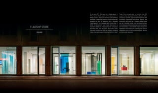 FLAGSHIP STORE
MILANO
In the early 90’s, the need for a display space in
Milan led Gorlini to open its first showroom in
Porta Ludovica. Doors and windows were perfectly
displayed in the shop windows of what eventually
became not only a reference, but a veritable
meeting point for employees and clients alike. In
2005, the showroom was moved downtown, to
Via Santa Sofia 27, and became the company’s
business card. Over the years, the Gorlini space
has been transformed and has evolved, changing
many times but always remaining faithful to itself.
Today it is a concept store: in its more than 500
square metres, doors and windows, the core of the
company’s business, are displayed together with
furnishing accessories and design objects. The
showroom also works as a meeting place where
you can intercept trends and new opportunities,
whereideasareelaborated,projectsaredeveloped,
and consultancy is provided for interior design. An
aggregator of business and creativity, the space is
redesigned each time by internationally famous
architects and designers.
 