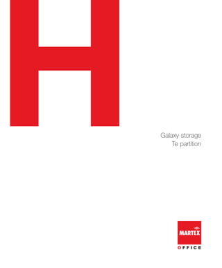 H   Galaxy storage
        Te partition




          OFFICE
 