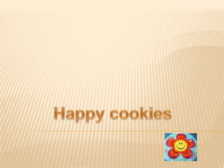 Happy cookies  