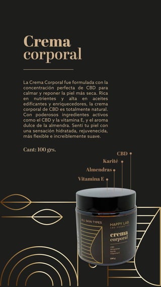 Jabón
corporal
Cant: 130 grs.
CBD
Coco
Cacao
Karité
Oliva
El Jabón Corporal actúa directamente sobre los
receptores del si...