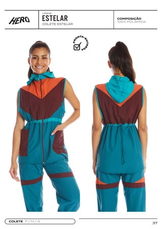 37
COMPOSIÇÃO
100% POLIAMIDA
COLETE ESTELAR
COLETE P / M / G
ESTELAR
LINHA
 