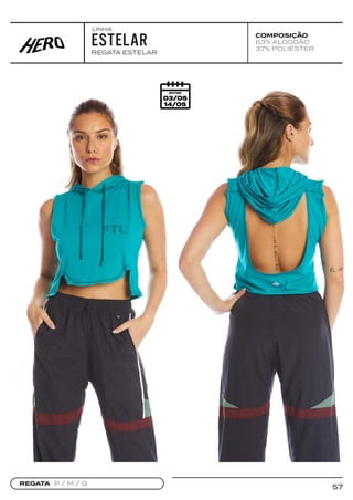 57
COMPOSIÇÃO
63% ALGODÃO
37% POLIÉSTER
REGATA ESTELAR
REGATA P / M / G
ESTELAR
LINHA
 