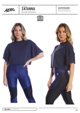 81
COMPOSIÇÃO
93% VISCOSE
07% ELASTANO
BLUSA ZATANNA
ZATANNA
BLUSA P / M / G
LINHA
 