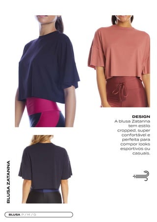 BLUSA P / M / G
BLUSA
ZATANNA
DESIGN
A blusa Zatanna
tem estilo
cropped, super
confortável e
perfeita para
compor looks
esportivos ou
casuais.
 