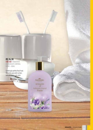 C51
R$ 36,90
CÓD. 584 – hidratante
desodorante corporal
poésie – 300ml
Combinação perfeita floral frutal.
Momentos para sentir-se bem,
com uma poesia, com amor.
51SensaçÕES – Hidratante Hinode B
 
