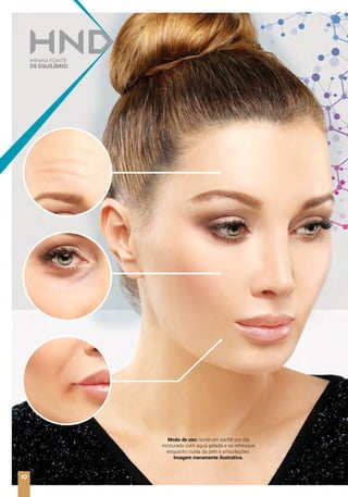 10
Modo de uso: tome um sachê por dia
misturado com água gelada e se refresque
enquanto cuida da pele e articulações.
Imagem meramente ilustrativa.
 